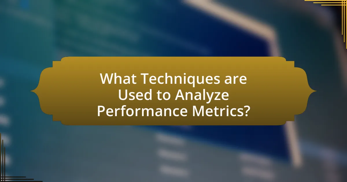 What Techniques are Used to Analyze Performance Metrics?