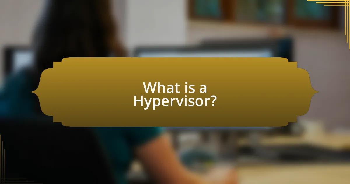 What is a Hypervisor?
